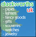 Duckworths UK Pipes, Lighters, Fancy Goods, Gifts, Souvenirs, Watches, Jewelry